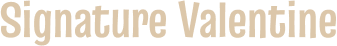 Signature Valentine